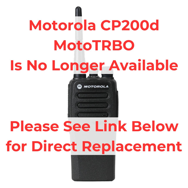 Motorola CP200d MotoTRBO is discontinued and replaced by the Motorola CP100d for superior business communication solutions.